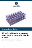 Krankheitserfahrungen von Menschen mit HIV in Kenia Krankheitserfahrungen von Menschen mit HIV in Kenia