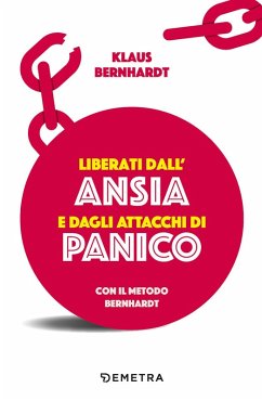 Cover Liberati dall'ansia e dagli attacchi di panico con il metodo Bernhardt
