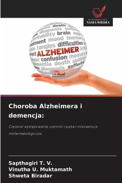 Choroba Alzheimera i demencja: - T. V., Sapthagiri;Muktamath, Vinutha U.;Biradar, Shweta