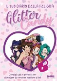 Glitter & Candy. Il tuo diario della felicità Glitter & Candy. Il tuo diario della felicità