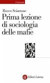 Prima lezione di sociologia delle mafie Prima lezione di sociologia delle mafie