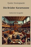 Die Brüder Karamasow - Gekürzte Ausgabe Die Brüder Karamasow - Gekürzte Ausgabe