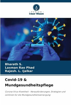 Covid-19 & Mundgesundheitspflege - S., Bharath;Phad, Laxman Rao;Ijalkar, Rajesh. L.