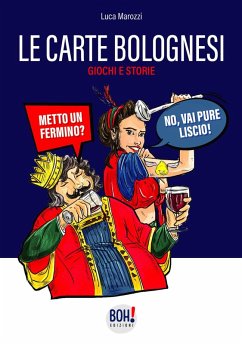 Cover Le carte bolognesi. Storia, legame con la città di Bologna, istruzioni e tattiche di gioco