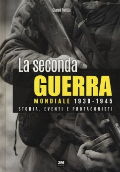 La seconda guerra mondiale 1939-1945. Storia eventi e protagonisti Cover La seconda guerra mondiale 1939-1945. Storia eventi e protagonisti