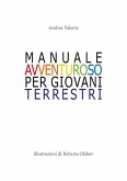 Manuale avventuroso per giovani terrestri Manuale avventuroso per giovani terrestri