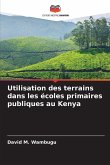 Utilisation des terrains dans les écoles primaires publiques au Kenya Utilisation des terrains dans les écoles primaires publiques au Kenya