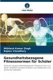 Gesundheitsbezogene Fitnessnormen für Schüler Gesundheitsbezogene Fitnessnormen für Schüler