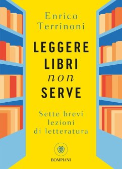 Cover Leggere libri non serve. Sette brevi lezioni di letteratura