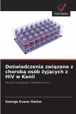 Do¿wiadczenia zwi¿zane z chorob¿ osób ¿yj¿cych z HIV w Kenii Do¿wiadczenia zwi¿zane z chorob¿ osób ¿yj¿cych z HIV w Kenii