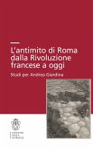 L' antimito di Roma dalla Rivoluzione francese a oggi. Studi per Andrea Giardina