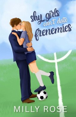 Shy Girls Can't Date Frenemies - Rose, Milly