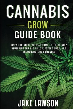 Cannabis Grow Guide Book - Lawson, Jake Cannabis Grow Guide Book - Lawson, Jake