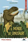 Il mondo dei dinosauri. Stampatello minuscolo Il mondo dei dinosauri. Stampatello minuscolo