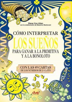 Cómo interpretar los sueños para ganar a la primitiva y a la bonoloto - Alten, von
