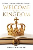 Welcome to the Kingdom Welcome to the Kingdom