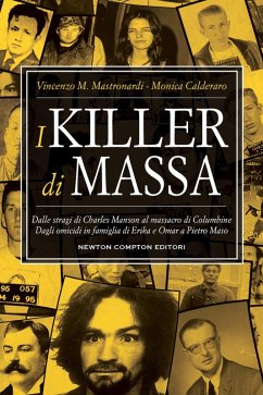Cover I killer di massa. Dalle stragi di Charles Manson al massacro di Columbine. Dagli omicidi in famiglia di Erika e Omar a Pietro Maso