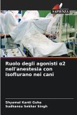 Ruolo degli agonisti ¿2 nell'anestesia con isoflurano nei cani