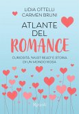 Atlante del romance. Curiosità, 'must read' e storia di un mondo rosa