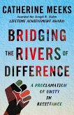 Bridging the Rivers of Difference Bridging the Rivers of Difference