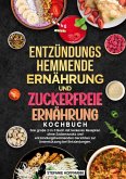 Entzündungshemmende Ernährung und Zuckerfreie Ernährung Kochbuch
