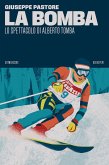 La bomba. Lo spettacolo di Alberto Tomba La bomba. Lo spettacolo di Alberto Tomba