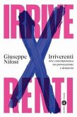 Irriverenti. Arte contemporanea tra provocazione e denuncia Irriverenti. Arte contemporanea tra provocazione e denuncia