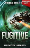 Fugitive - Book Five of The Shadow Order (Nederlandse editie) (eBook, ePUB) Fugitive - Book Five of The Shadow Order (Nederlandse editie) (eBook, ePUB)