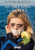Nel silenzio, la mia voce (eBook, ePUB) Nel silenzio, la mia voce (eBook, ePUB)