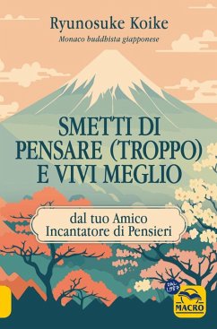 Smetti di Pensare (Troppo) e Vivi Meglio (eBook, ePUB) - Koike, Ryunosuke