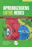 Aprendizagens entre redes: A metaformação em pesquisa (eBook, ePUB)