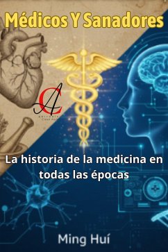 Cover Médicos Y Sanadores: La historia de la medicina en todas las épocas (eBook, ePUB)