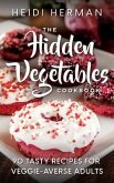 The Hidden Vegetables Cookbook (eBook, ePUB) The Hidden Vegetables Cookbook (eBook, ePUB)
