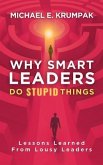 Why Smart Leaders Do Stupid Things (eBook, ePUB)