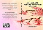 All We Are - Felicity and Mitzi Book Three (eBook, ePUB) All We Are - Felicity and Mitzi Book Three (eBook, ePUB)