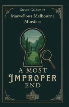 A Most Improper End (eBook, ePUB) - Goldsmith, Steven P A Most Improper End (eBook, ePUB) - Goldsmith, Steven P