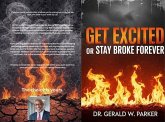 Get Excited or Stay Broke Forever (eBook, ePUB) Get Excited or Stay Broke Forever (eBook, ePUB)