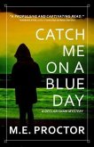 Catch Me on a Blue Day (eBook, ePUB) Catch Me on a Blue Day (eBook, ePUB)