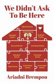 We Didn't Ask To Be Here (eBook, ePUB)