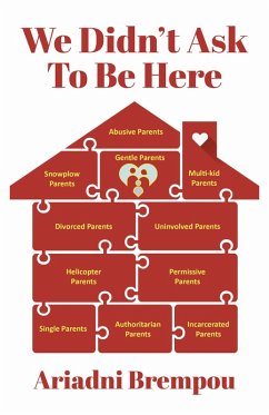 We Didn't Ask To Be Here (eBook, ePUB) - Brempou, Ariadni