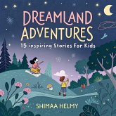 Dreamland Adventures: 15 Inspiring Stories for Kids (eBook, ePUB)