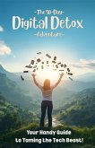 The 30 Day Digital Detox Adventure (eBook, ePUB) The 30 Day Digital Detox Adventure (eBook, ePUB)