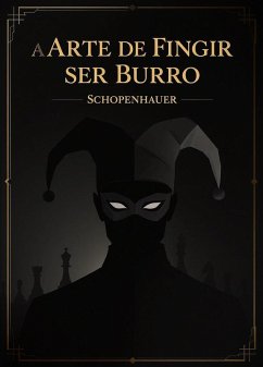 Cover A Arte de Fingir ser Burro (Schopenhauer) (eBook, ePUB)