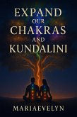 Expand Our Chakras and Kundalini (eBook, ePUB)