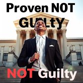 Proven NOT Guilty: NOT Guilty (eBook, ePUB)