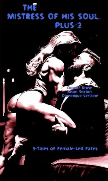 The Mistress of His Soul... Plus-2 (eBook, ePUB)