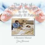 The Role of Spiritual Caregivers to the Terminally Ill Patients (eBook, ePUB)