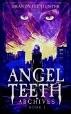 Angel Teeth Archives, Book One (eBook, ePUB)