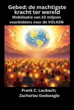 Cover Gebed - de machtigste kracht ter wereld - Mobilisatie van 10 miljoen voorbidders voor de VOLKEN (eBook, ePUB)