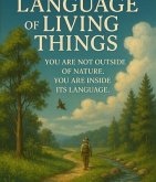 The Language of Living Things How Nature Rewrites Us (eBook, ePUB) The Language of Living Things How Nature Rewrites Us (eBook, ePUB)